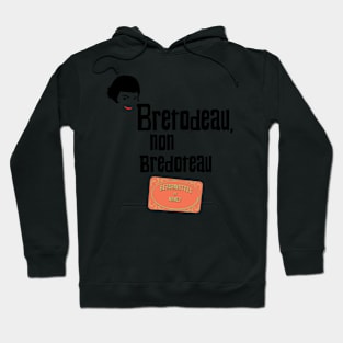 Bretodeau, non Bredoteau Hoodie